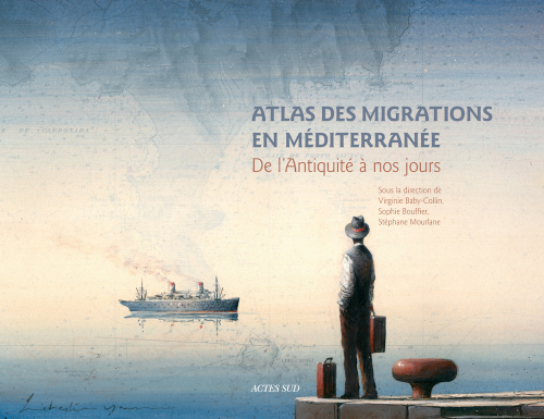 Couverture de Atlas des migrations en Méditerranée. De l’Antiquité à nos jours