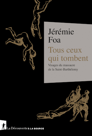 Couverture de Tous ceux qui tombent, Jérémie Foa, La Découverte, 2021