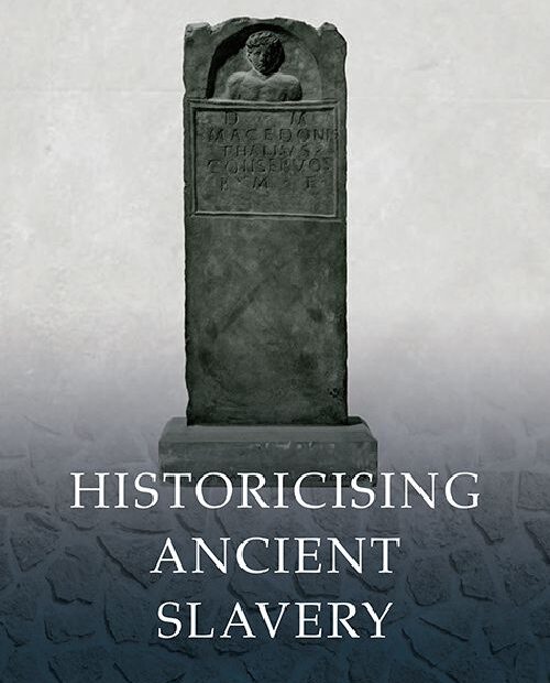 Couverture de Historicising Ancient Slavery, Kostas Vlassopoulos, University Press Scholarship Online