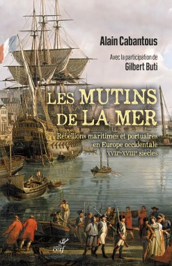 Couverture de Les mutins de la mer, d' Alain Cabantous , Gilbert Buti 408 pages - avril 2022, éditions du Cerf