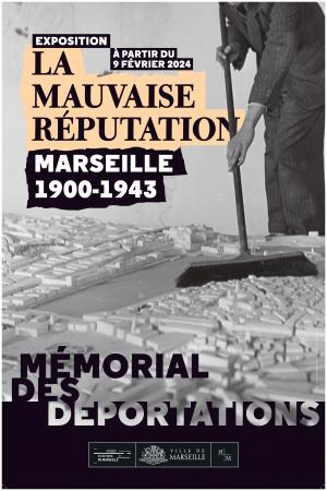 Affiche de l'exposition MARSEILLE 1900-1943. LA MAUVAISE RÉPUTATION, Musée d'histoire de Marseille