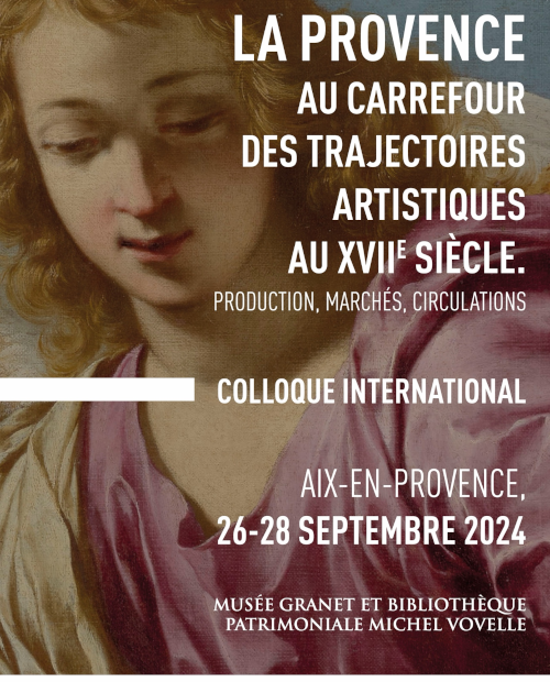 Affiche du colloque international La Provence au carrefour des trajectoires artistiques au XVIIe siècle. Production, marchés, circulations