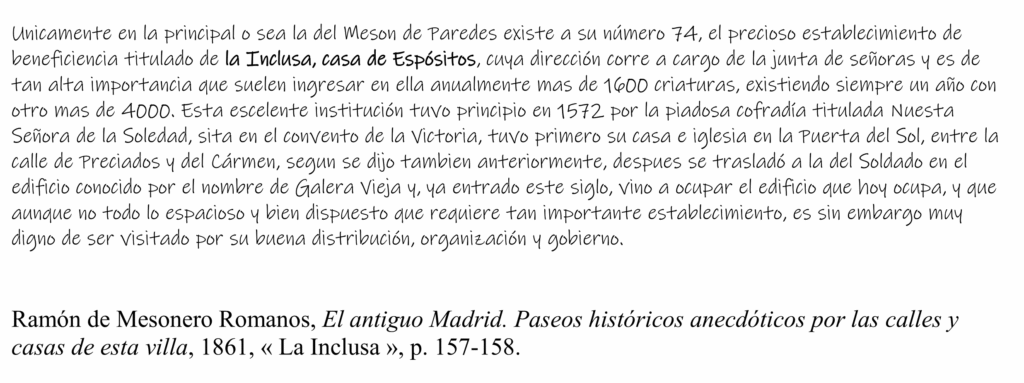 Citation de Ramón de Mesonero Romanos, El antiguo Madrid. Paseos históricos anecdóticos por las calles y casas de esta villa, 1861, « La Inclusa », p. 157-158.