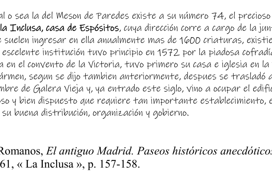 Citation de Ramón de Mesonero Romanos, El antiguo Madrid. Paseos históricos anecdóticos por las calles y casas de esta villa, 1861, « La Inclusa », p. 157-158.